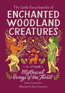 Image for "The Little Encyclopedia of Enchanted Woodland Creatures"