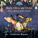Image for "Molly, Olive, and Dexter: Who&#039;s Afraid of the Dark?"