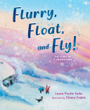 Image for "Flurry, Float, and Fly!"