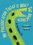 Image for "My Presentation Today Is about the Anaconda"