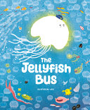 Image for "The Jellyfish Bus"